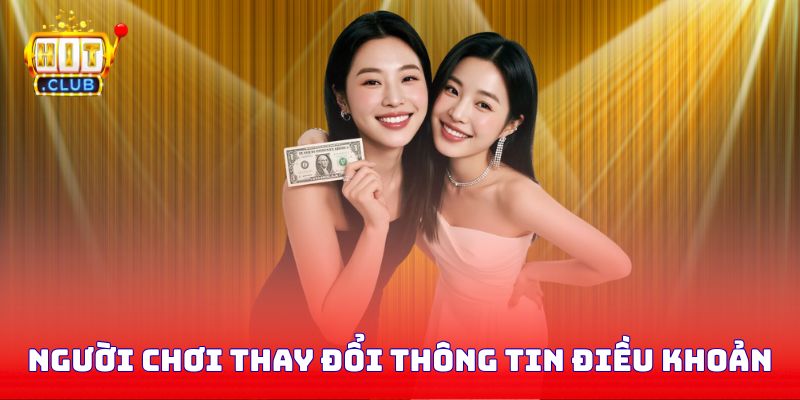 Người chơi có thể thay đổi thông tin theo điều khoản