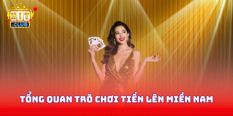 Tổng quan trò chơi tiến lên miền Nam